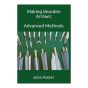 Making Wooden Arrows: Advanced Methods By John Potter